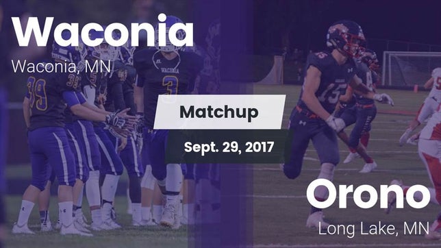 Watch this highlight video of the Waconia (MN) football team in its game Matchup: Waconia  vs. Orono  2017 on Sep 29, 2017