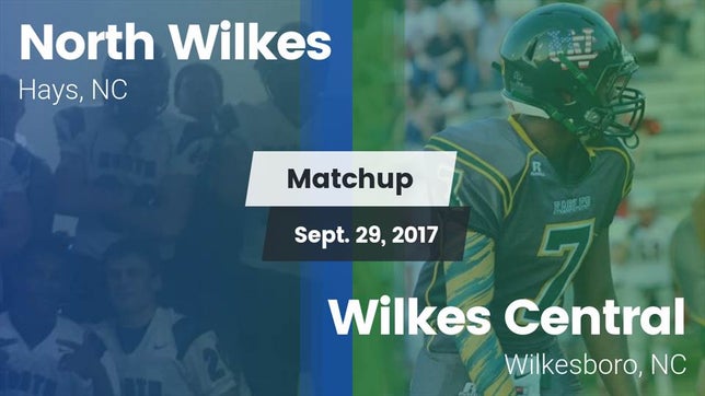 Watch this highlight video of the North Wilkes (Hays, NC) football team in its game Matchup: North Wilkes vs. Wilkes Central  2017 on Sep 29, 2017
