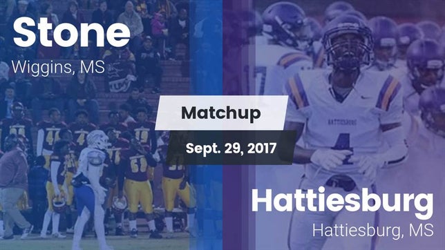 Watch this highlight video of the Stone (Wiggins, MS) football team in its game Matchup: Stone vs. Hattiesburg  2017 on Sep 29, 2017