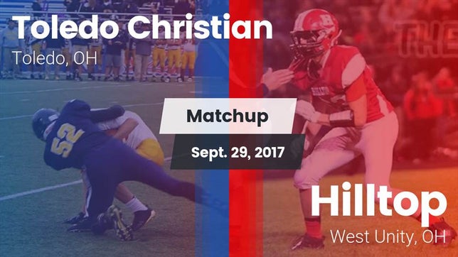 Watch this highlight video of the Toledo Christian (Toledo, OH) football team in its game Matchup: Toledo Christian vs. Hilltop  2017 on Sep 29, 2017