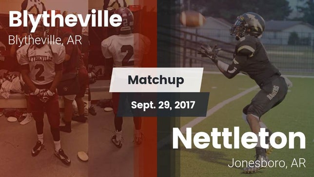 Watch this highlight video of the Blytheville (AR) football team in its game Matchup: Blytheville vs. Nettleton  2017 on Sep 29, 2017