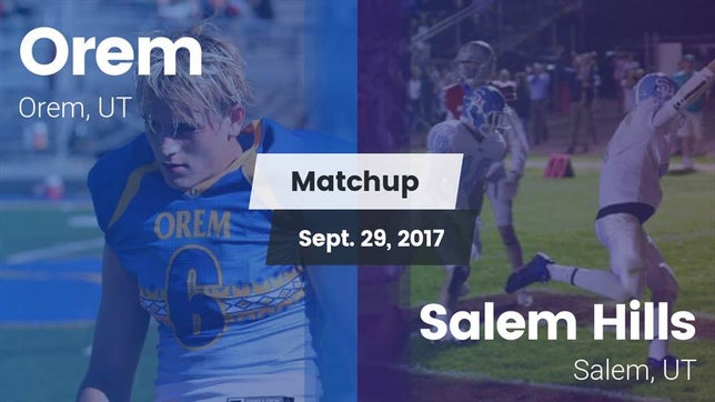 Watch this highlight video of the Orem (UT) football team in its game Matchup: Orem vs. Salem Hills  2017 on Sep 29, 2017
