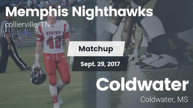 Watch this highlight video of the Memphis Nighthawks (Arlington, TN) football team in its game Matchup: Memphis Nighthawks vs. Coldwater  2017 on Sep 29, 2017