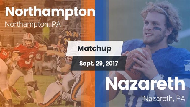 Watch this highlight video of the Northampton (PA) football team in its game Matchup: Northampton High vs. Nazareth  2017 on Sep 29, 2017