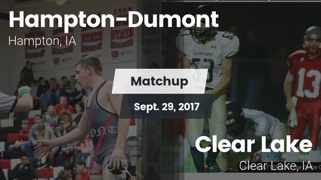 Watch this highlight video of the Hampton-Dumont (Hampton, IA) football team in its game Matchup: Hampton-Dumont vs. Clear Lake  2017 on Sep 29, 2017