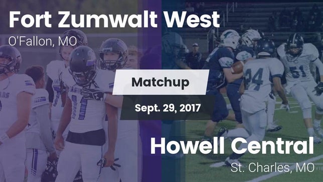 Watch this highlight video of the Fort Zumwalt West (O'Fallon, MO) football team in its game Matchup: Fort Zumwalt West vs. Howell Central  2017 on Sep 29, 2017