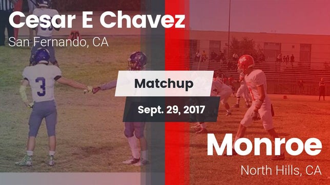 Watch this highlight video of the Chavez (San Fernando, CA) football team in its game Matchup: Cesar E Chavez vs. Monroe  2017 on Sep 29, 2017