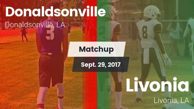 Watch this highlight video of the Donaldsonville (LA) football team in its game Matchup: Donaldsonville vs. Livonia  2017 on Sep 29, 2017