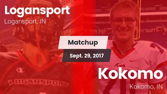 Watch this highlight video of the Logansport (IN) football team in its game Matchup: Logansport High vs. Kokomo  2017 on Sep 29, 2017
