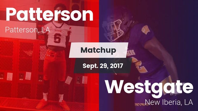 Watch this highlight video of the Patterson (LA) football team in its game Matchup: Patterson vs. Westgate  2017 on Sep 29, 2017