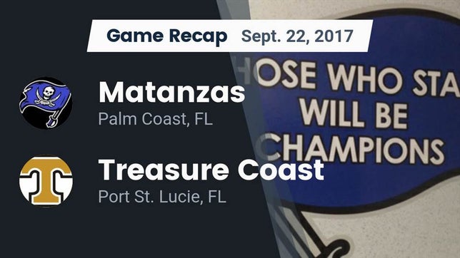 Watch this highlight video of the Matanzas (Palm Coast, FL) football team in its game Recap: Matanzas  vs. Treasure Coast  2017 on Sep 22, 2017