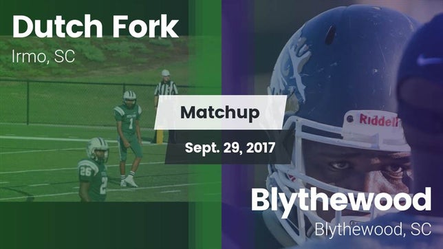 Watch this highlight video of the Dutch Fork (Irmo, SC) football team in its game Matchup: Dutch Fork vs. Blythewood  2017 on Sep 29, 2017