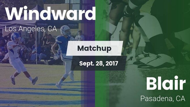 Watch this highlight video of the Windward (Los Angeles, CA) football team in its game Matchup: Windward vs. Blair  2017 on Sep 28, 2017