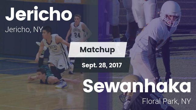 Watch this highlight video of the Jericho (NY) football team in its game Matchup: Jericho vs. Sewanhaka  2017 on Sep 28, 2017