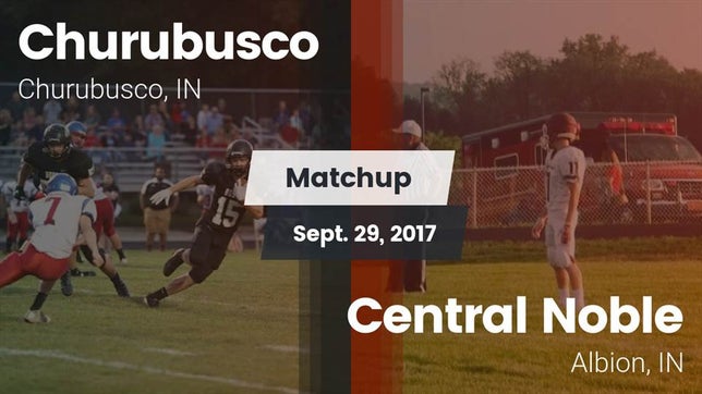 Watch this highlight video of the Churubusco (IN) football team in its game Matchup: Churubusco vs. Central Noble  2017 on Sep 29, 2017