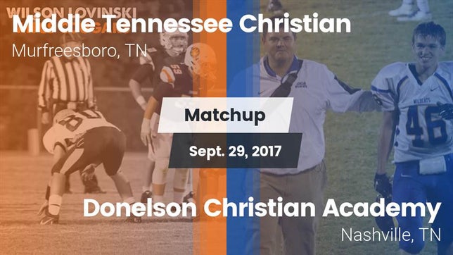 Watch this highlight video of the Middle Tennessee Christian (Murfreesboro, TN) football team in its game Matchup: Middle Tennessee Chr vs. Donelson Christian Academy  2017 on Sep 29, 2017