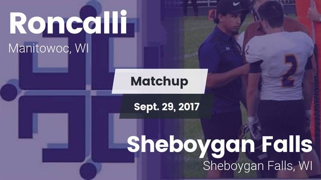 Watch this highlight video of the Roncalli (Manitowoc, WI) football team in its game Matchup: Roncalli vs. Sheboygan Falls  2017 on Sep 29, 2017