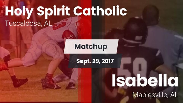 Watch this highlight video of the Holy Spirit Catholic (Tuscaloosa, AL) football team in its game Matchup: Holy Spirit Catholic vs. Isabella  2017 on Sep 29, 2017