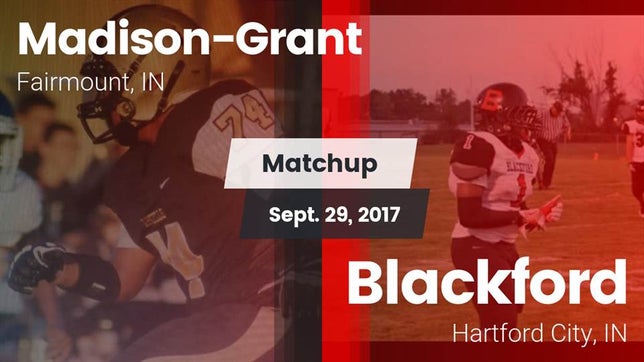 Watch this highlight video of the Madison-Grant (Fairmount, IN) football team in its game Matchup: Madison-Grant vs. Blackford  2017 on Sep 29, 2017