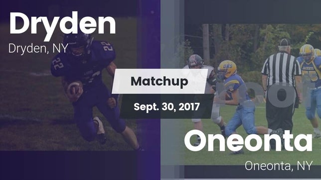 Watch this highlight video of the Dryden (NY) football team in its game Matchup: Dryden vs. Oneonta  2017 on Sep 30, 2017