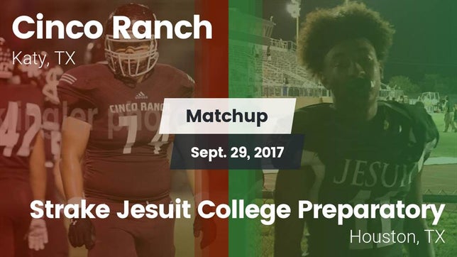 Watch this highlight video of the Cinco Ranch (Katy, TX) football team in its game Matchup: Cinco Ranch vs. Strake Jesuit College Preparatory 2017 on Sep 29, 2017
