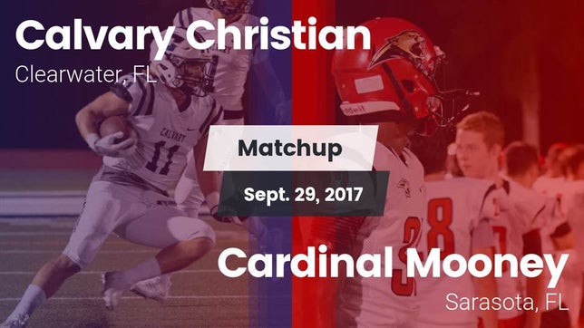 Watch this highlight video of the Calvary Christian (Clearwater, FL) football team in its game Matchup: Calvary Christian vs. Cardinal Mooney  2017 on Sep 29, 2017