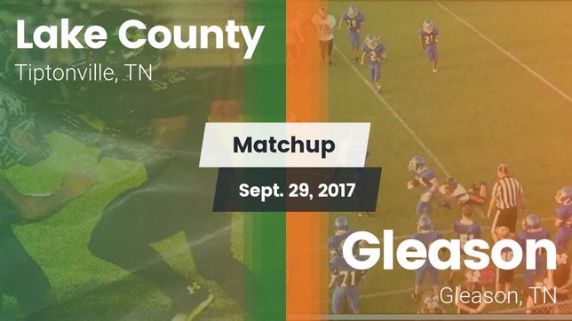 Watch this highlight video of the Lake County (Tiptonville, TN) football team in its game Matchup: Lake County vs. Gleason  2017 on Sep 29, 2017
