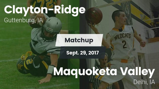 Watch this highlight video of the Clayton-Ridge (Guttenburg, IA) football team in its game Matchup: Clayton-Ridge vs. Maquoketa Valley  2017 on Sep 29, 2017