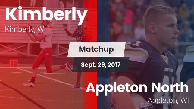 Watch this highlight video of the Kimberly (WI) football team in its game Matchup: Kimberly  vs. Appleton North  2017 on Sep 29, 2017