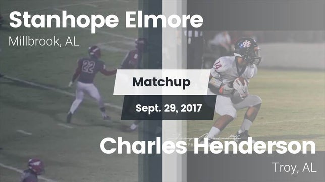 Watch this highlight video of the Stanhope Elmore (Millbrook, AL) football team in its game Matchup: Stanhope Elmore vs. Charles Henderson  2017 on Sep 29, 2017