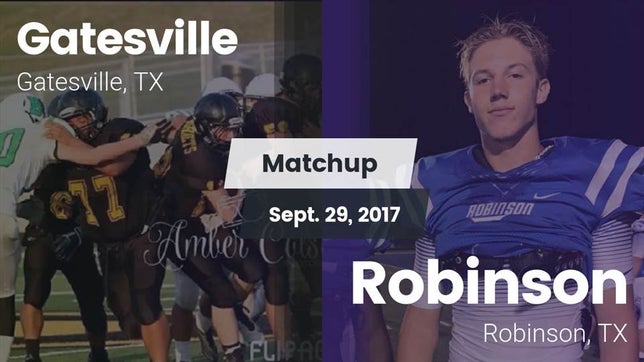 Watch this highlight video of the Gatesville (TX) football team in its game Matchup: Gatesville High vs. Robinson  2017 on Sep 29, 2017