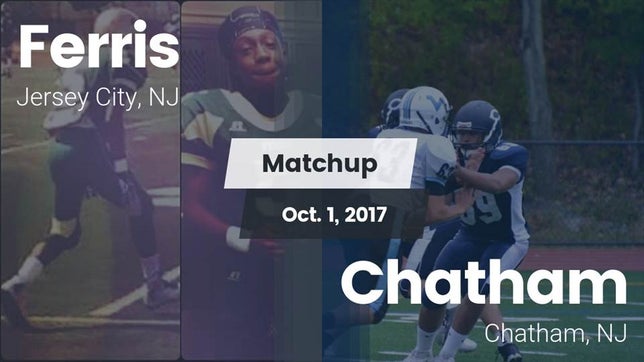 Watch this highlight video of the Ferris (Jersey City, NJ) football team in its game Matchup: Ferris  vs. Chatham  2017 on Oct 1, 2017