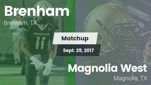 Watch this highlight video of the Brenham (TX) football team in its game Matchup: Brenham vs. Magnolia West  2017 on Sep 29, 2017