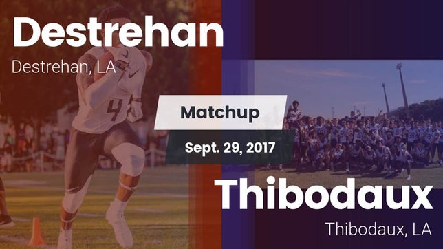 Watch this highlight video of the Destrehan (LA) football team in its game Matchup: Destrehan vs. Thibodaux  2017 on Sep 29, 2017