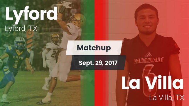 Watch this highlight video of the Lyford (TX) football team in its game Matchup: Lyford  vs. La Villa  2017 on Sep 29, 2017