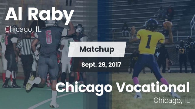 Watch this highlight video of the Raby (Chicago, IL) football team in its game Matchup: Al Raby  vs. Chicago Vocational  2017 on Sep 29, 2017