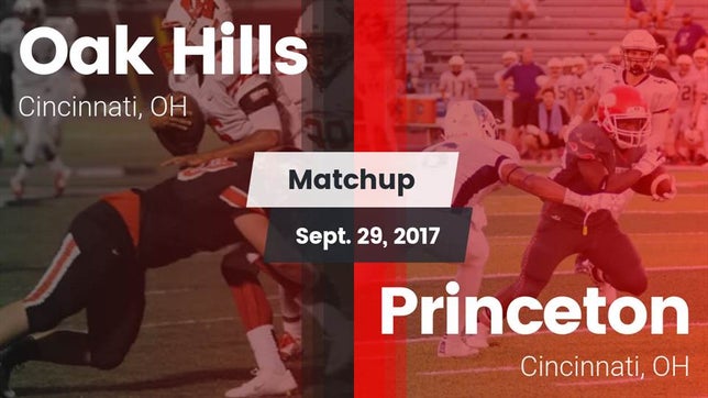 Watch this highlight video of the Oak Hills (Cincinnati, OH) football team in its game Matchup: Oak Hills High vs. Princeton  2017 on Sep 29, 2017