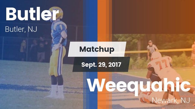 Watch this highlight video of the Butler (NJ) football team in its game Matchup: Butler  vs. Weequahic  2017 on Sep 29, 2017
