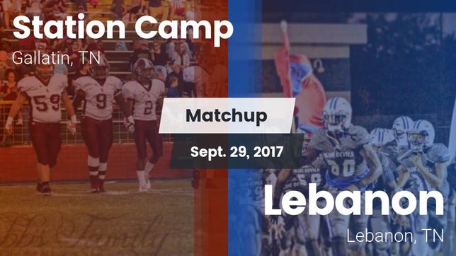 Watch this highlight video of the Station Camp (Gallatin, TN) football team in its game Matchup: Station Camp vs. Lebanon  2017 on Sep 29, 2017