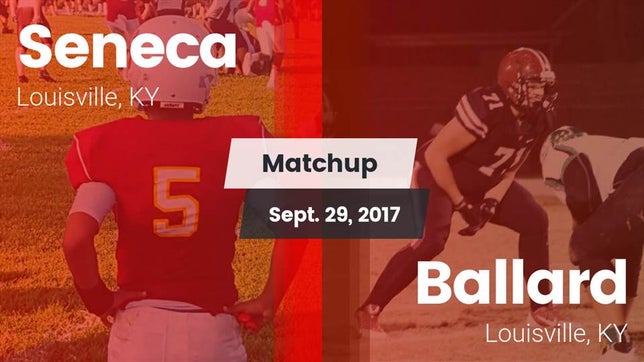 Watch this highlight video of the Seneca (Louisville, KY) football team in its game Matchup: Seneca  vs. Ballard  2017 on Sep 29, 2017