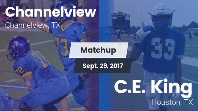 Watch this highlight video of the Channelview (TX) football team in its game Matchup: Channelview vs. C.E. King  2017 on Sep 29, 2017