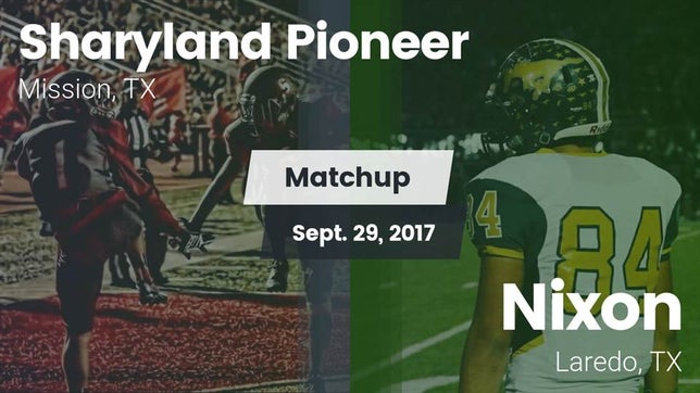Watch this highlight video of the Pioneer (Mission, TX) football team in its game Matchup: Sharyland Pioneer vs. Nixon  2017 on Sep 29, 2017