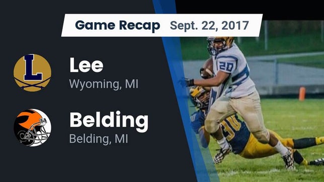 Watch this highlight video of the Lee (Wyoming, MI) football team in its game Recap: Lee  vs. Belding  2017 on Sep 22, 2017