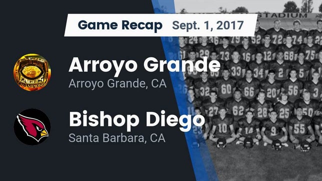 Watch this highlight video of the Arroyo Grande (CA) football team in its game Recap: Arroyo Grande  vs. Bishop Diego  2017 on Sep 1, 2017