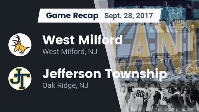 Watch this highlight video of the West Milford (NJ) football team in its game Recap: West Milford  vs. Jefferson Township  2017 on Sep 28, 2017