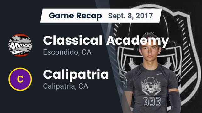 Watch this highlight video of the Classical Academy (Escondido, CA) football team in its game Recap: Classical Academy  vs. Calipatria  2017 on Sep 8, 2017