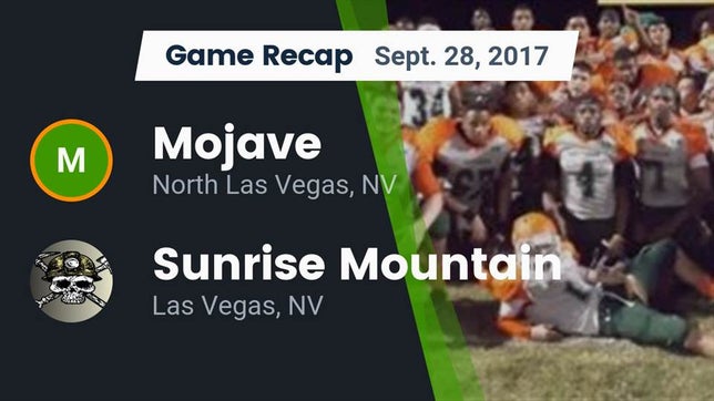 Watch this highlight video of the Mojave (North Las Vegas, NV) football team in its game Recap: Mojave  vs. Sunrise Mountain  2017 on Sep 28, 2017