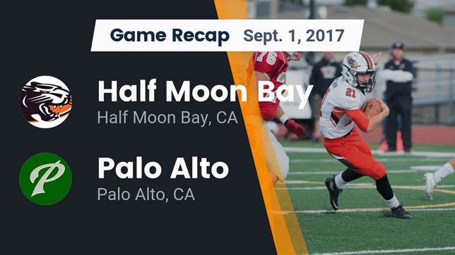 Watch this highlight video of the Half Moon Bay (CA) football team in its game Recap: Half Moon Bay  vs. Palo Alto  2017 on Sep 1, 2017