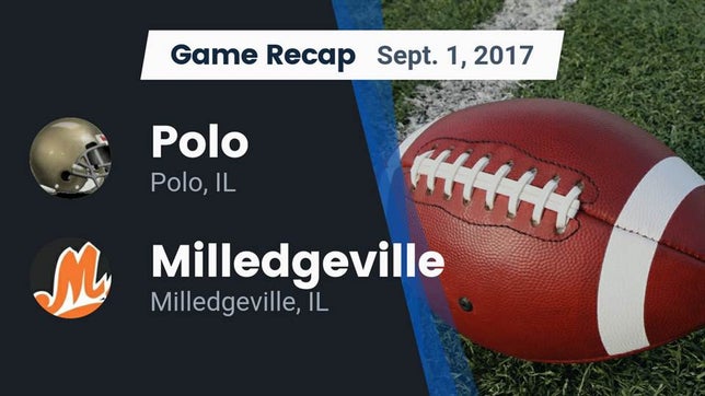 Watch this highlight video of the Polo (IL) football team in its game Recap: Polo  vs. Milledgeville  2017 on Sep 1, 2017
