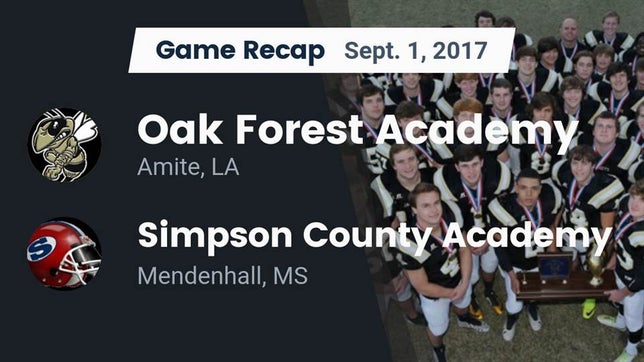 Watch this highlight video of the Oak Forest Academy (Amite, LA) football team in its game Recap: Oak Forest Academy  vs. Simpson County Academy 2017 on Sep 1, 2017
